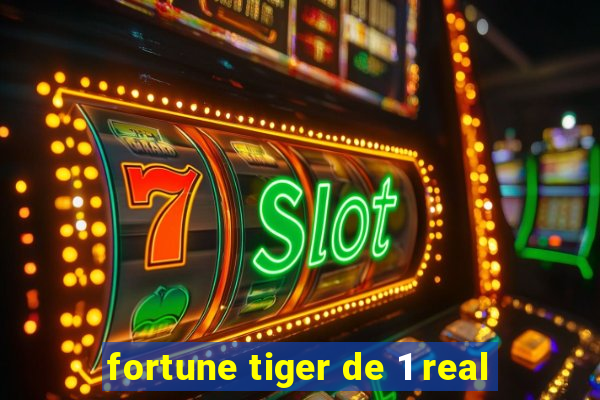 fortune tiger de 1 real